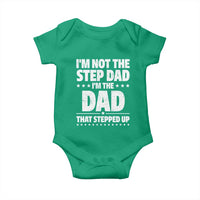 Funny I Am Not The Step Dad I'm The Dad That Stepped Up Baby Onesie Bonus Dad Star Fathers Day