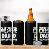 Funny I Am Not The Step Dad I'm The Dad That Stepped Up 4 in 1 Can Cooler Tumbler Bonus Dad Star Fathers Day