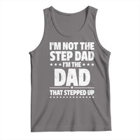 Funny I Am Not The Step Dad I'm The Dad That Stepped Up Tank Top Bonus Dad Star Fathers Day