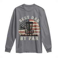 Funny Disc Golf Dad Best Dad By Par Long Sleeve Shirt Vintage American Flag Fathers Day
