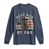 Funny Disc Golf Dad Best Dad By Par Long Sleeve Shirt Vintage American Flag Fathers Day