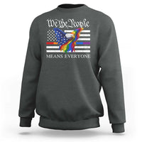 We The People Means Everyone US Constitution LGBT Pride Sweatshirt Rainbow Bald Eagle
