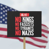 No Kings No Fascists No Tyrants No Nazis 8647 Protest Sign - Wonder Print Shop