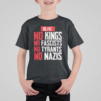 No Kings No Fascists No Tyrants No Nazis 8647 T Shirt For Kid - Wonder Print Shop