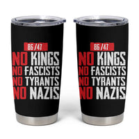 No Kings No Fascists No Tyrants No Nazis 8647 Tumbler Cup - Wonder Print Shop