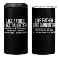 Funny Like Father Like Daughter Whether That Is A Good Thing 4 in 1 Can Cooler Tumbler Girl Dad Fathers Day - Wonder Print Shop