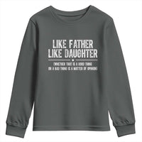 Funny Like Father Like Daughter Whether That Is A Good Thing Youth Sweatshirt Girl Dad Fathers Day - Wonder Print Shop