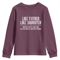 Funny Like Father Like Daughter Whether That Is A Good Thing Youth Sweatshirt Girl Dad Fathers Day - Wonder Print Shop