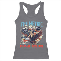 Funny The Metric System Can't Measure Freedom 4th Of July Racerback Tank Top - Wonder Print Shop