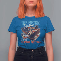 Funny The Metric System Can't Measure Freedom 4th Of July T Shirt For Women - Wonder Print Shop