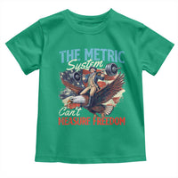 Funny The Metric System Can't Measure Freedom 4th Of July Toddler T Shirt - Wonder Print Shop