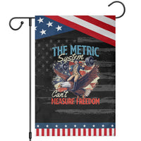 Funny The Metric System Can't Measure Freedom 4th Of July Patriotic Garden Flag