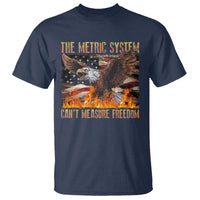 Funny The Metric System Can't Measure Freedom T Shirt 4th of July Fire Eagle USA Flag Meme - Wonder Print Shop