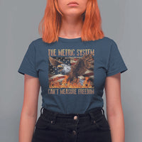Funny The Metric System Can't Measure Freedom T Shirt For Women 4th of July Fire Eagle USA Flag Meme - Wonder Print Shop