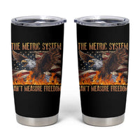 Funny The Metric System Can't Measure Freedom Tumbler Cup 4th of July Fire Eagle USA Flag Meme - Wonder Print Shop
