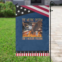 Funny The Metric System Can't Measure Freedom Garden Flag 4th of July Fire Eagle USA Flag Meme