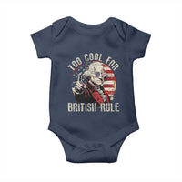 Funny Too Cool For British Rule Baby Onesie George Washington USA American Flag 4th of July - Wonder Print Shop