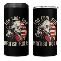 Funny Too Cool For British Rule 4 in 1 Can Cooler Tumbler George Washington USA American Flag 4th of July - Wonder Print Shop