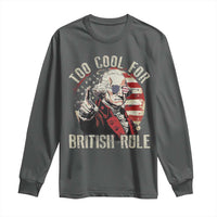 Funny Too Cool For British Rule Long Sleeve Shirt George Washington USA American Flag 4th of July - Wonder Print Shop