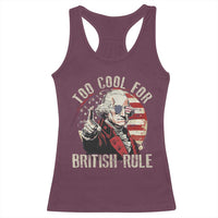 Funny Too Cool For British Rule Racerback Tank Top George Washington USA American Flag 4th of July - Wonder Print Shop
