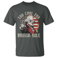 Funny Too Cool For British Rule T Shirt George Washington USA American Flag 4th of July - Wonder Print Shop