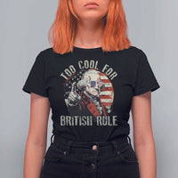 Funny Too Cool For British Rule T Shirt For Women George Washington USA American Flag 4th of July - Wonder Print Shop