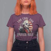 Funny Too Cool For British Rule T Shirt For Women George Washington USA American Flag 4th of July - Wonder Print Shop