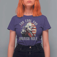 Funny Too Cool For British Rule T Shirt For Women George Washington USA American Flag 4th of July - Wonder Print Shop