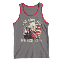 Funny Too Cool For British Rule Tank Top George Washington USA American Flag 4th of July - Wonder Print Shop