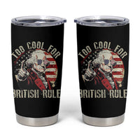 Funny Too Cool For British Rule Tumbler Cup George Washington USA American Flag 4th of July - Wonder Print Shop