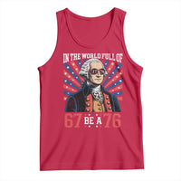 George Washington 67 Meme Tank Top In The World Full Of 67 Be A 76