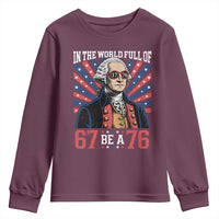 George Washington 67 Meme Youth Sweatshirt In The World Full Of 67 Be A 76
