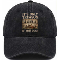 It Is Only Treason If You Lose Founding Fathers 4th of July Washed Cotton Baseball Cap