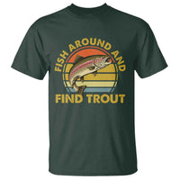 Fish Around And Find Trout T Shirt Funny Trout Fishing Fisherman