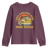 Fish Around And Find Trout Youth Sweatshirt Funny Trout Fishing Fisherman