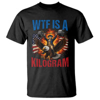 WTF Is A Kilogram T Shirt Funny George Washington 4th of July Gym Workout