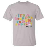 PE Teacher T Shirt It's A Good Day To Run And Play Physical Education Life - Wonder Print Shop