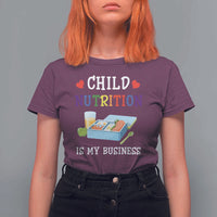 Lunch Lady T Shirt For Women Child Nutrition Is My Business School Cafeteria - Wonder Print Shop