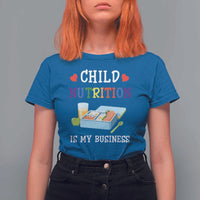 Lunch Lady T Shirt For Women Child Nutrition Is My Business School Cafeteria - Wonder Print Shop