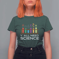 Y'all Need Science T Shirt For Women Chemistry Biology Physics Teacher Student - Wonder Print Shop