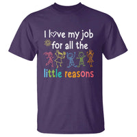 Teacher T Shirt I Love My Job For All The Little Reasons Students - Wonder Print Shop