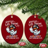 Funny Whatever Life Throws At You Duck And Let It Hit Someone Else Ceramic Ornament - Wonder Print Shop