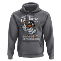 Funny Whatever Life Throws At You Duck And Let It Hit Someone Else Hoodie - Wonder Print Shop