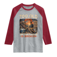 Too Old To Care Club My Give A Damn is Broken Raglan Shirt Funny Bigfoot Retirement