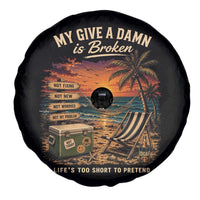 My Give A Damn is Broken Lifes Too Short to Pretend Spare Tire Cover Funny Old Man Quote