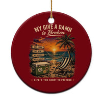My Give A Damn is Broken Lifes Too Short to Pretend Ceramic Ornament Funny Old Man Quote