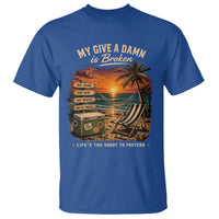My Give A Damn is Broken Lifes Too Short to Pretend T Shirt Funny Old Man Quote