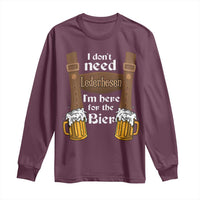 Oktoberfest Long Sleeve Shirt I Don't Need Lederhosen I'm Here For The Bier - Wonder Print Shop