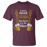 Oktoberfest T Shirt I Don't Need Lederhosen I'm Here For The Bier - Wonder Print Shop