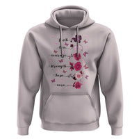 Breast Cancer Awareness Hoodie Faith Love Courage Strength Hope Cure Pink Flower Roses Butterfly - Wonder Print Shop